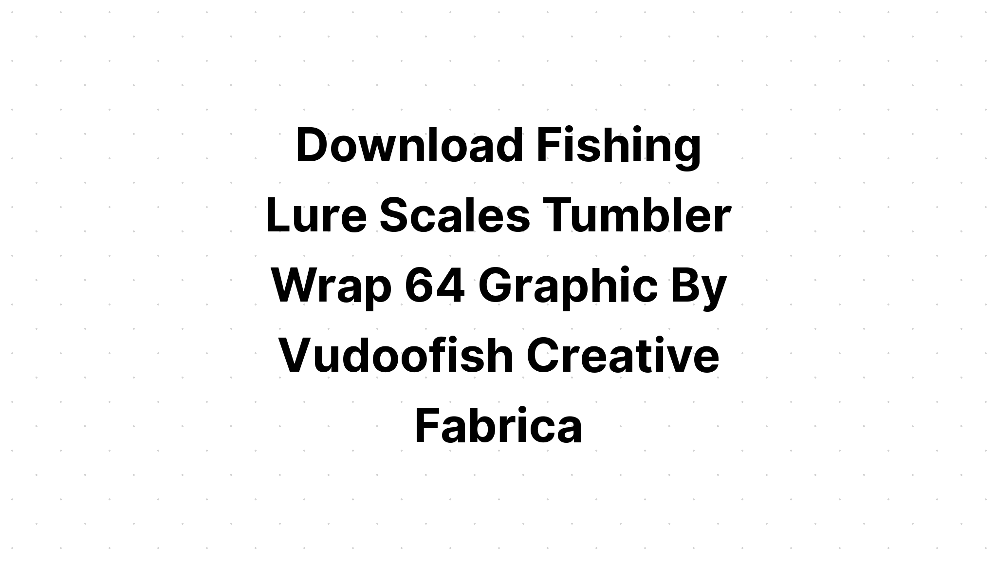 Download Fish Lure Tumbler Wrap Lt119 SVG File